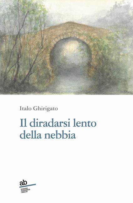 Il diradarsi lento della nebbia - Italo Ghirigato - copertina