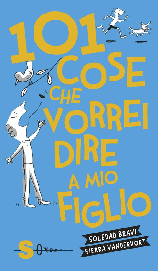 101 cose che vorrei dire a mio figlio di Sierra Vandervort - 9788872240687  in Educazione dei figli