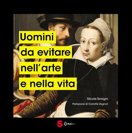 Uomini da evitare nell'arte e nella vita. Ediz. illustrata - Nicole Tersigni - copertina