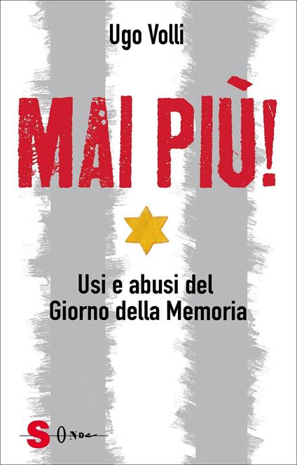 Mai più! Usi e abusi del Giorno della Memoria - Ugo Volli - copertina