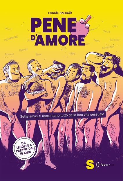 Pene d'amore. Sette amici si raccontano tutto della loro vita sessuale - Cookie Kalkair - copertina