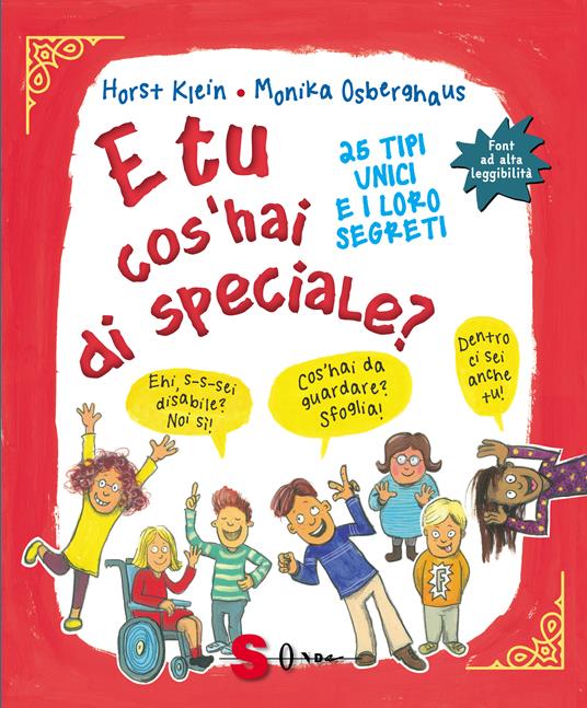 E tu cos'hai di speciale? 25 tipi unici e i loro segreti. Ediz. ad alta leggibilità - Horst Klein,Monika Osberghaus - copertina