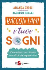 Raccontami i tuoi sogni. Come parlare con i bambini di ciò che sognano