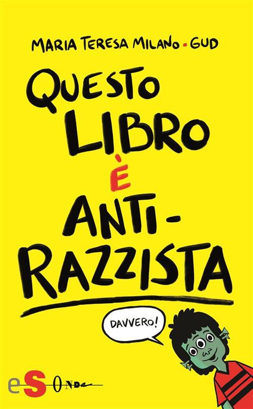 Questo libro è anti-razzista - Maria Teresa Milano,Gud - ebook