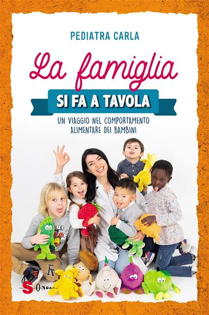 La famiglia si fa a tavola - Pediatra Carla - ebook