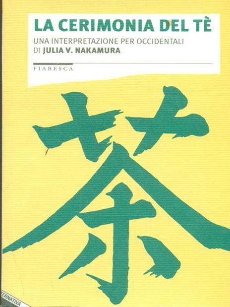 La cerimonia del tè. Una interpretazione per occidentali - Julia V. Nakamura - copertina