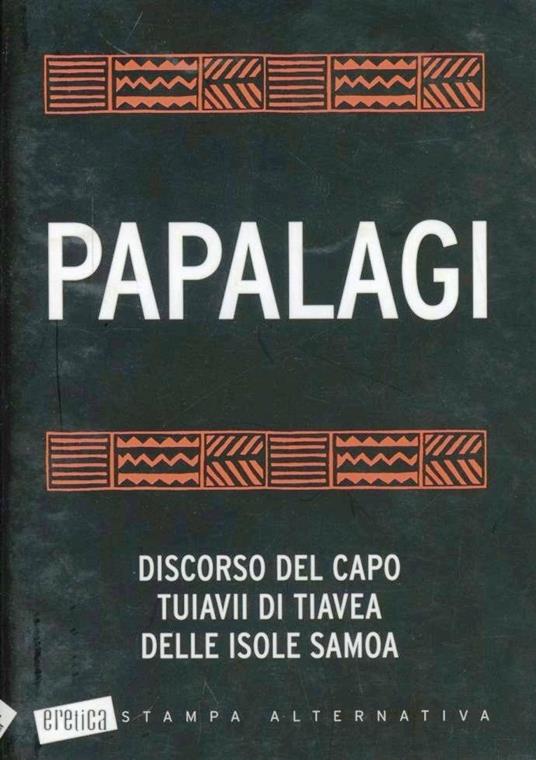 Papalagi: discorso del capo Tuiavii di Tiavea delle isole Samoa - copertina