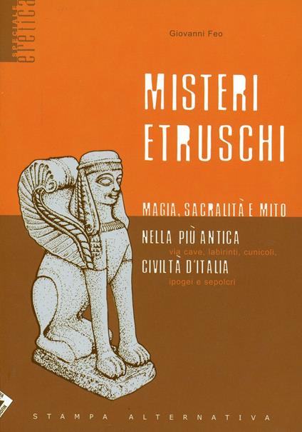 Misteri etruschi. Magia, sacralità e mito nella più antica civiltà d'Italia - Giovanni Feo - copertina