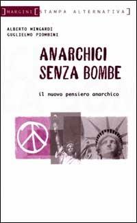 Anarchici senza bombe. Il nuovo pensiero libertario - copertina