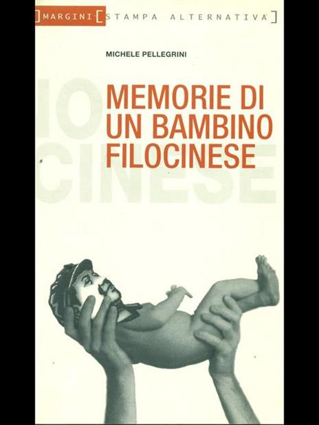 Memorie di un bambino filocinese - Michele Pellegrini - 3