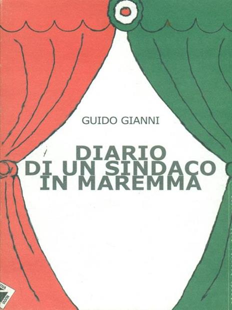 Diario di un sindaco in Maremma - Guido Gianni - copertina