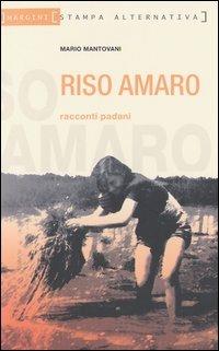 Riso amaro. Racconti padani - Mario Mantovani - copertina