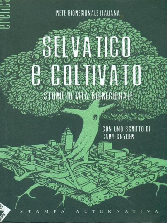 Selvatico e coltivato. Storie di vita bioregionale - 5