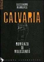 Calvaria. Romanzo della malasanità