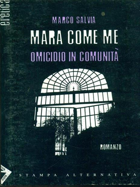 Mara come me. Omicidio in comunità - Marco Salvia - 4