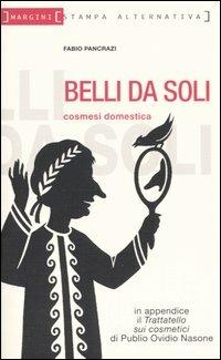 Belli da soli. Cosmesi domestica - Fabio Pancrazi - copertina