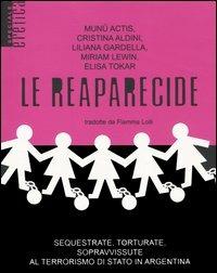 Le reaparecide. Sequestrate, torturate, sopravvissute al terrorismo di stato in Argentina - copertina