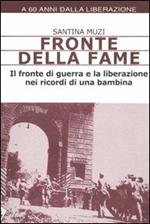 Fronte della fame. Il fronte di guerra e la liberazione nei ricordi di una bambina