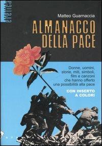 Almanacco della pace. Donne, uomini, storie, miti, simboli, film e canzoni che hanno offerto una possibilità alla pace - Matteo Guarnaccia - copertina