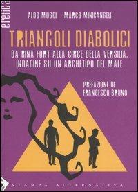 Triangoli diabolici. Da Rina Fort alla Circe della Versilia. Indagine su un archetipo del Male - Aldo Musci,Marco Minicangeli - 5