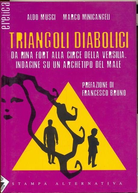 Triangoli diabolici. Da Rina Fort alla Circe della Versilia. Indagine su un archetipo del Male - Aldo Musci,Marco Minicangeli - 5