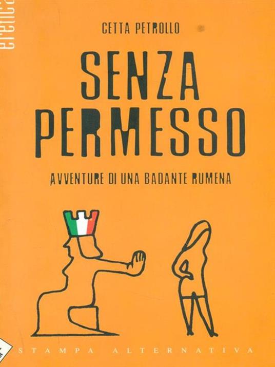 Senza permesso. Avventure di una badante rumena - Cetta Petrollo - copertina