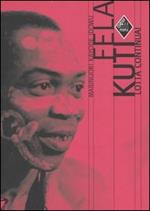 Fela Kuti. Lotta continua!