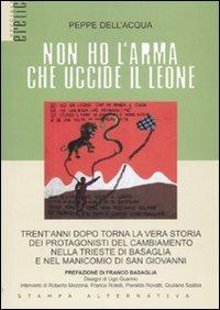 Non ho l'arma che uccide il leone - Peppe Dell'Acqua - copertina