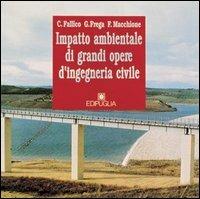 Impatto ambientale di grandi opere di ingegneria civile - Carmine Fallico,Corrado Frega,Francesco Macchione - copertina