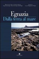 Egnazia. Dalla terra al mare