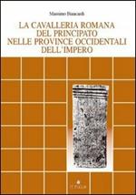 La cavalleria romana del principato nelle province occidentali dell'impero