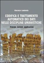 Codifica e trattamento automatico dei dati nelle discipline umanistiche. Principi, metodi, applicazioni