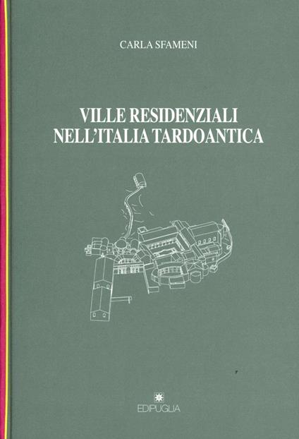 Ville residenziali nell'Italia tardoantica - Carla Sfameni - copertina