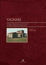 Vagnari. Il villaggio, l'artigianato, la proprietà imperiale. Ediz. italiana e inglese