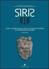 Siris. Studi e ricerche della Scuola di specializzazione in archeologia di Matera (2010-2011). Vol. 11 - copertina