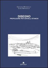 Disegno. Propulsore per cervelli stanchi - Giovanni Mongiello,Luigi Mongiello - copertina