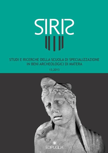 Siris. Studi e ricerche della Scuola di specializzazione in archeologia di Matera (2013). Vol. 13 - copertina