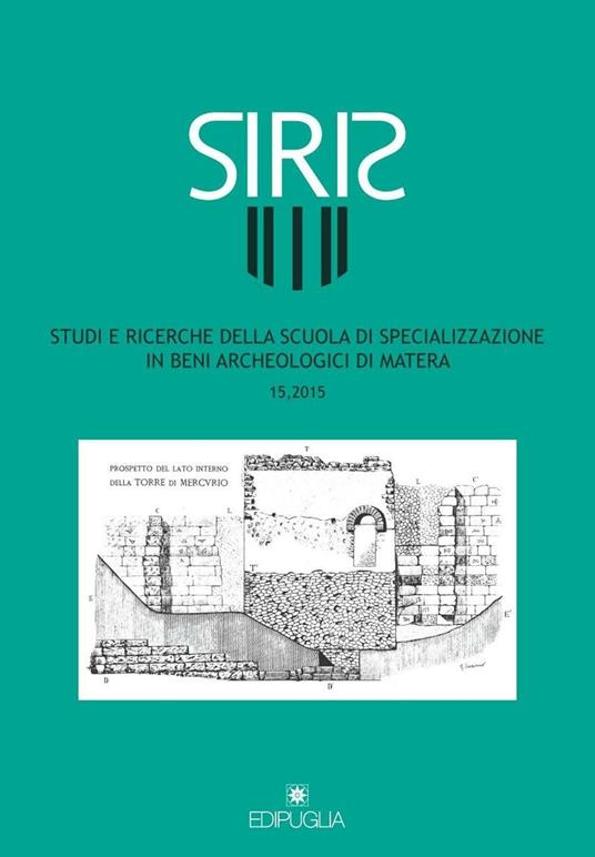 Siris. Studi e ricerche della Scuola di specializzazione in archeologia di Matera (2015). Vol. 15 - copertina