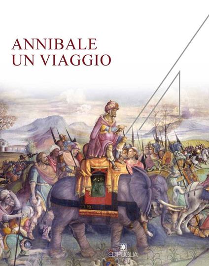 Annibale un viaggio. Catalogo della mostra (Castello di Barletta, 2 agosto 2016-22 gennaio 2017) - copertina
