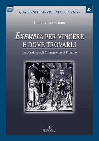 «Exempla» per vincere e dove trovarli. Introduzione agli «Strategemata» di Frontino - Immacolata Eramo - copertina