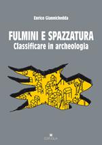 Fulmini e spazzatura. Classificare in archeologia