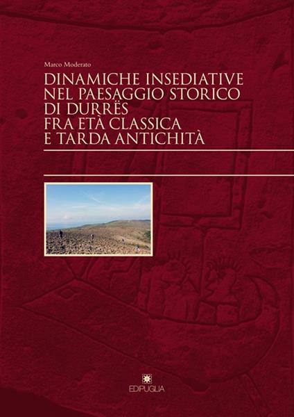 Dinamiche insediative nel paesaggio storico di Durrës fra età classica e tarda antichità - Marco Moderato - copertina