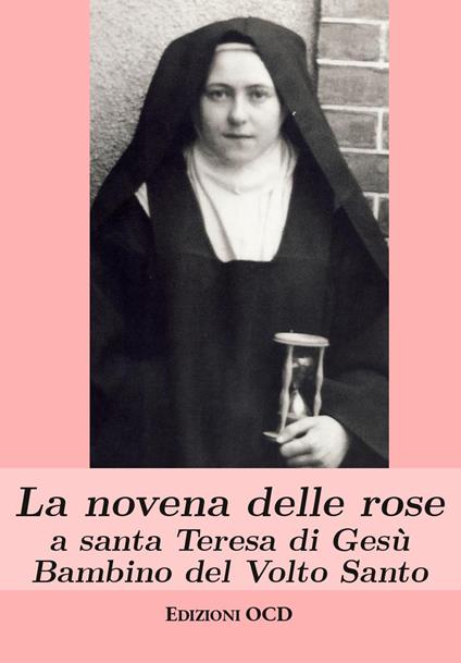 La novena delle rose a santa Teresa di Gesù Bambino del Volto Santo - Anton Puntigam - copertina