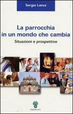 La parrocchia in un mondo che cambia. Situazioni e prospettive