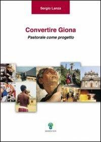 Convertire Giona. Pastorale come progetto - Sergio Lanza - copertina