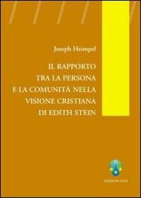 Il rapporto tra la persona e la comunità nella visione cristiana di Edith Stein - Joseph Heimpel - copertina