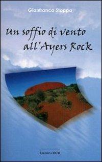 Un soffio di vento all'Ayers Rock - Gianfranco Stoppa - copertina