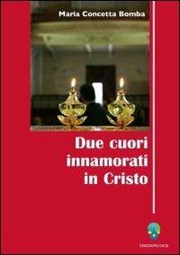 Due cuori innamorati in Cristo - Maria Concetta Bomba - copertina