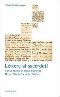 Lettere ai sacerdoti. Santa Teresa di Teresa di Gesù Bambino, Beata Elisabetta della Trinità - copertina