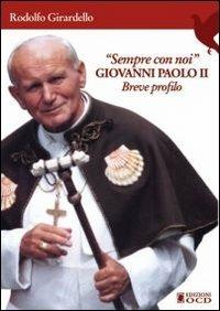 Sempre con noi. Giovanni Paolo II - Rodolfo Girardello - copertina